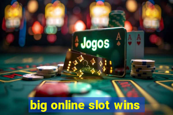 big online slot wins