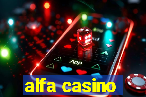 alfa casino