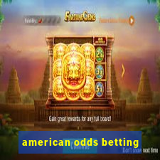 american odds betting