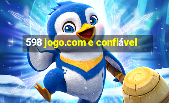 598 jogo.com e confiável