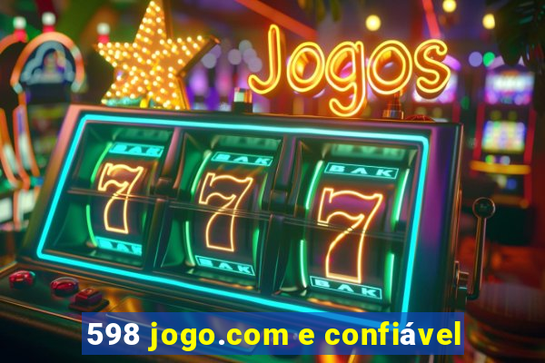 598 jogo.com e confiável