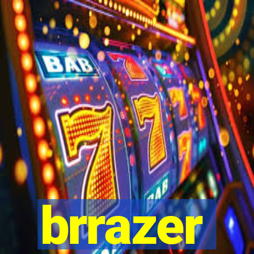 brrazer