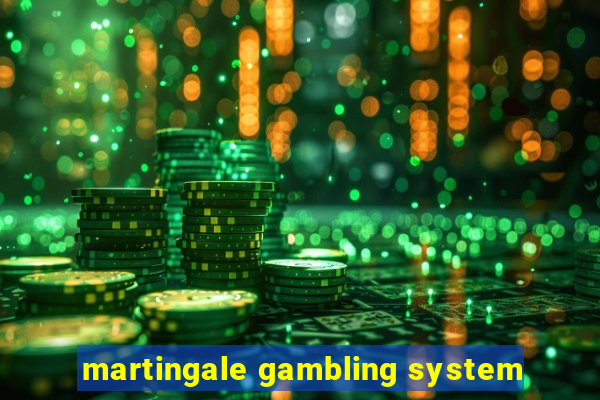 martingale gambling system