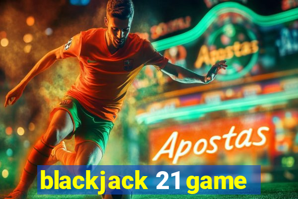 blackjack 21 game