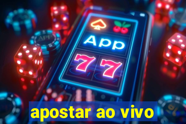 apostar ao vivo