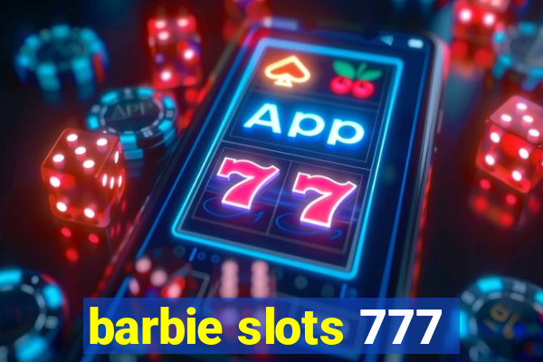 barbie slots 777