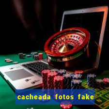 cacheada fotos fake no espelho