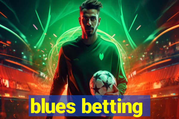 blues betting