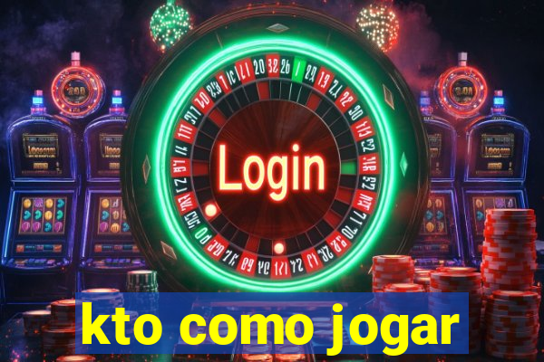 kto como jogar