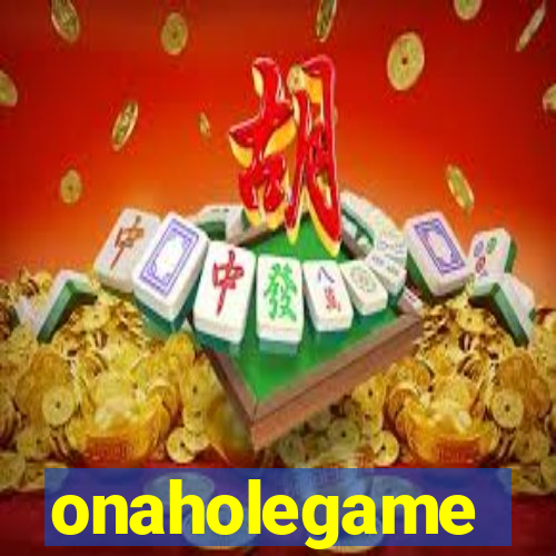 onaholegame