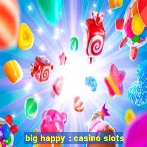 big happy : casino slots