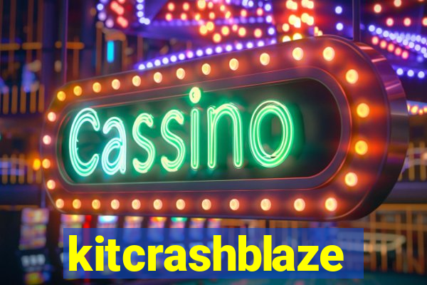 kitcrashblaze