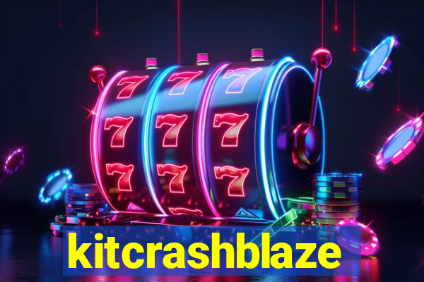 kitcrashblaze