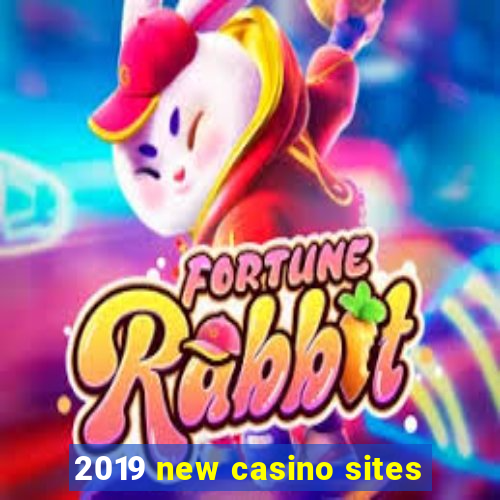 2019 new casino sites