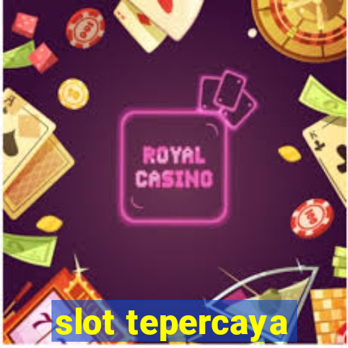 slot tepercaya