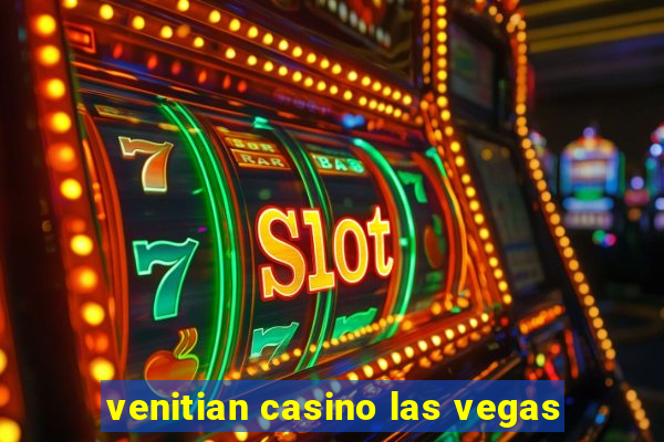 venitian casino las vegas