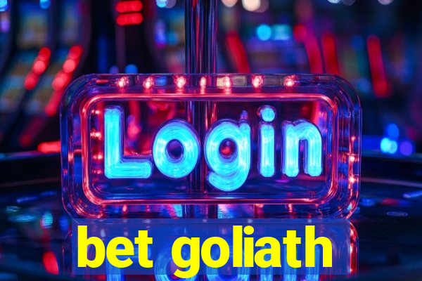 bet goliath