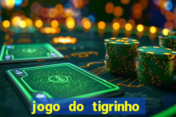 jogo do tigrinho ganha mesmo