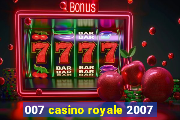 007 casino royale 2007