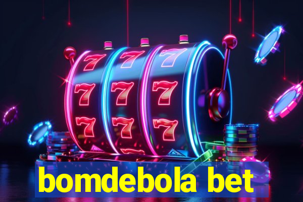 bomdebola bet