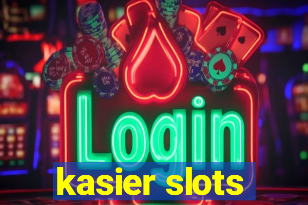 kasier slots