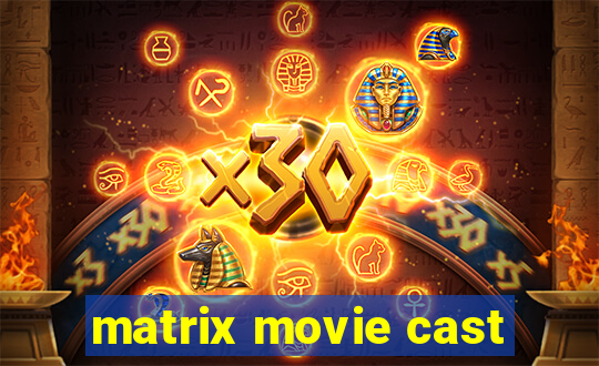 matrix movie cast