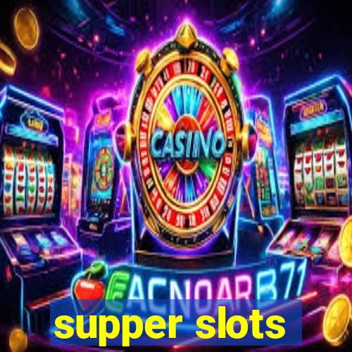 supper slots