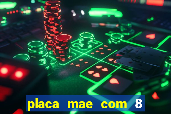 placa mae com 8 slot de memoria