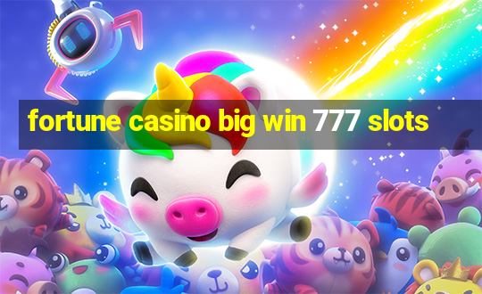 fortune casino big win 777 slots