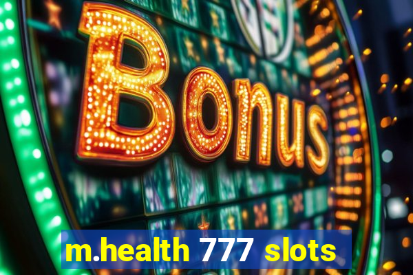 m.health 777 slots