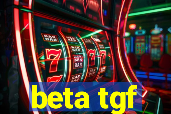 beta tgf