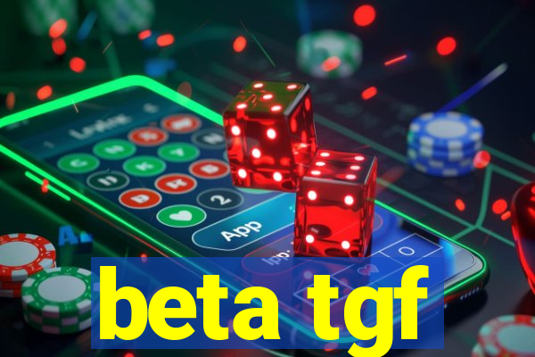 beta tgf