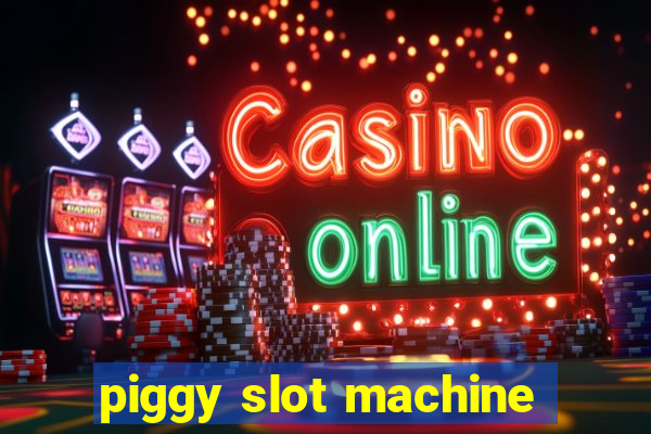 piggy slot machine