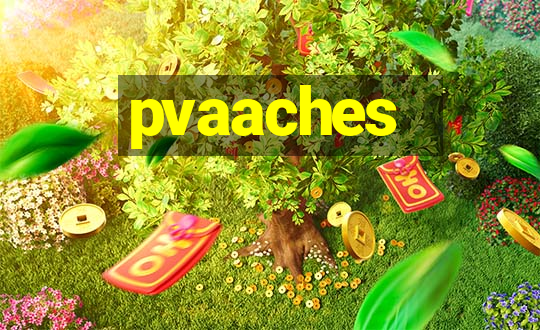 pvaaches