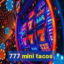 777 mini tacos