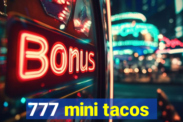 777 mini tacos