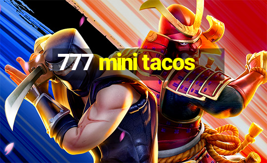 777 mini tacos