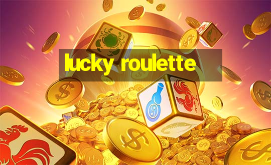 lucky roulette