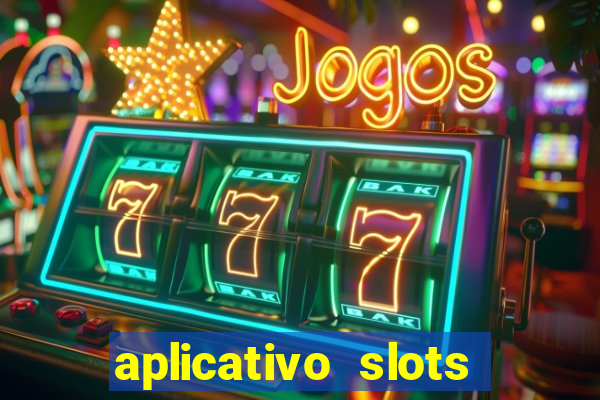 aplicativo slots paga mesmo