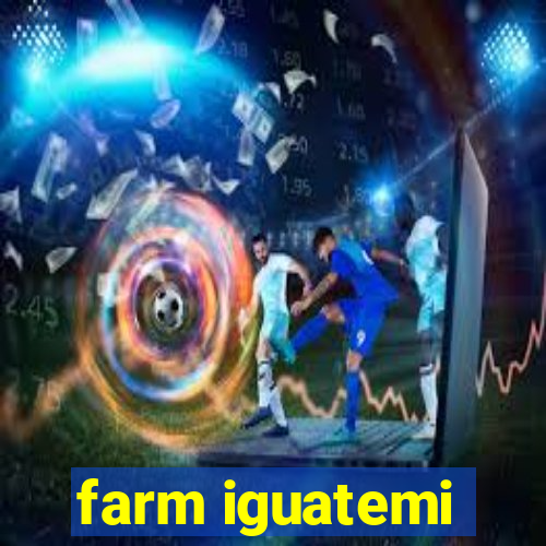 farm iguatemi