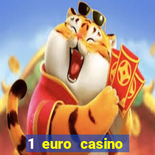 1 euro casino bonus10 euro casino