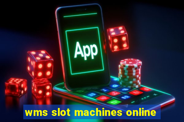 wms slot machines online