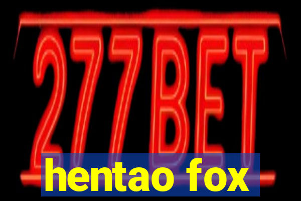 hentao fox