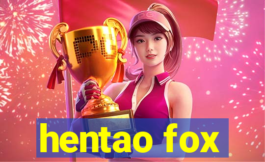 hentao fox