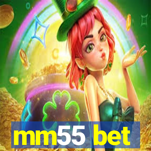 mm55 bet