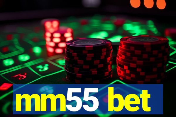 mm55 bet