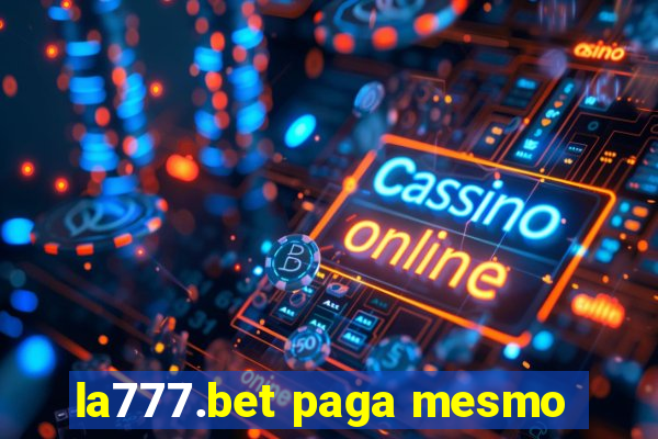 la777.bet paga mesmo