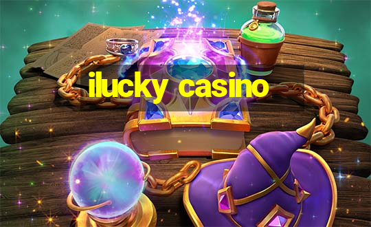 ilucky casino