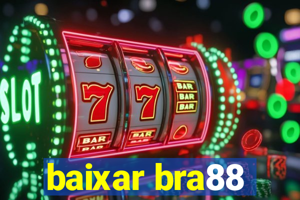 baixar bra88