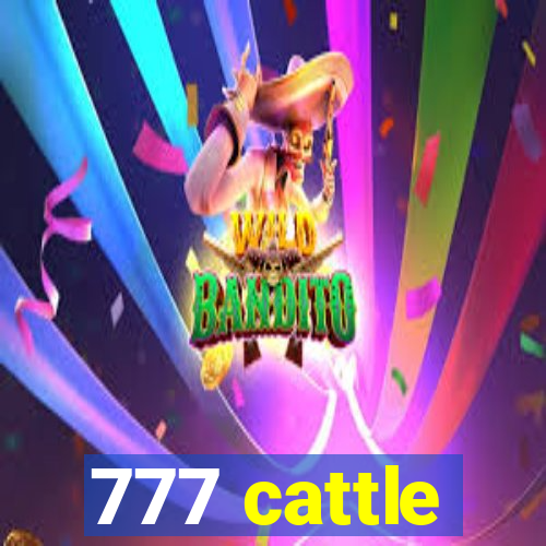 777 cattle